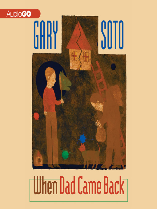 Title details for When Dad Came Back by Gary Soto - Available